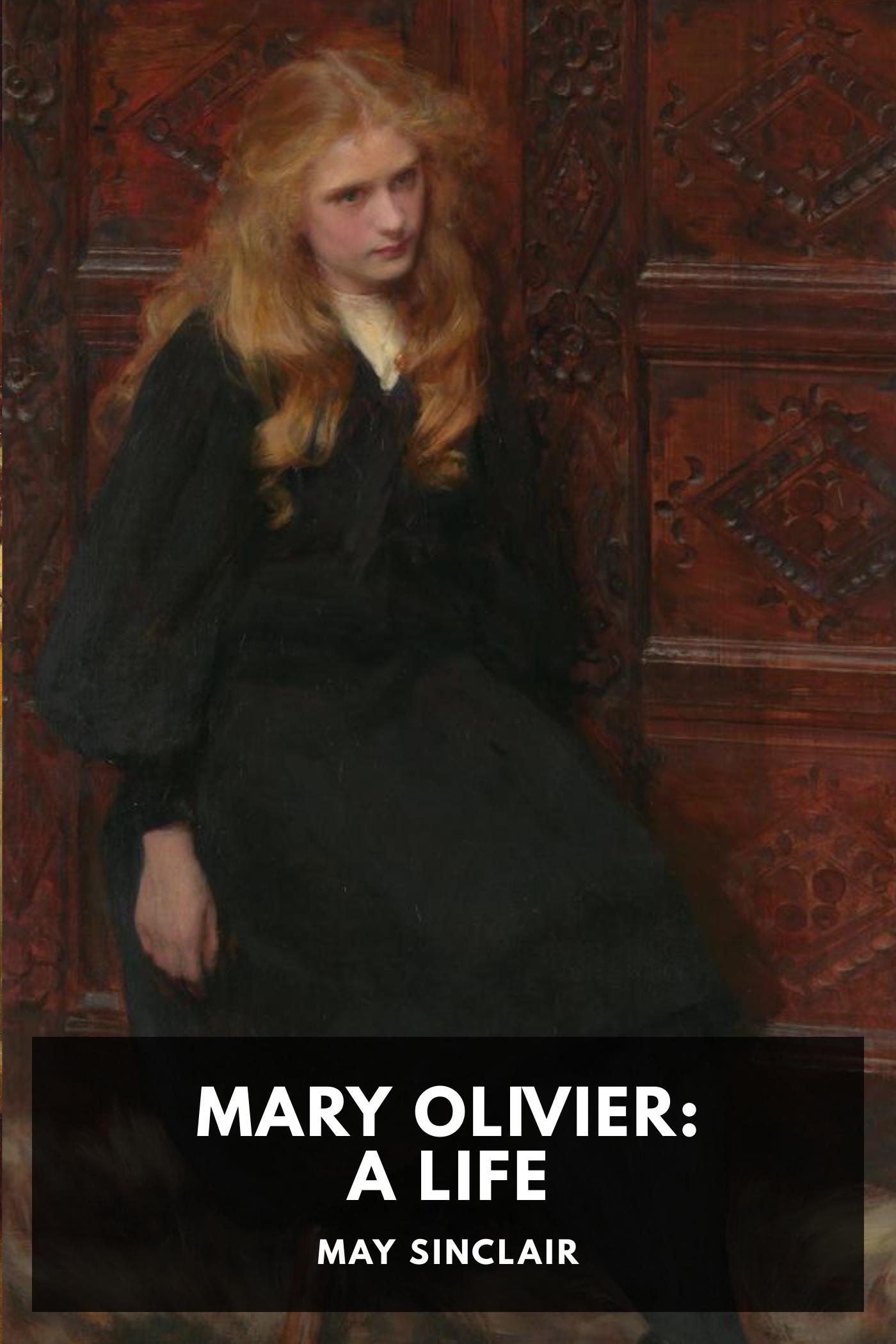 Mary Olivier A Life - May Sinclair